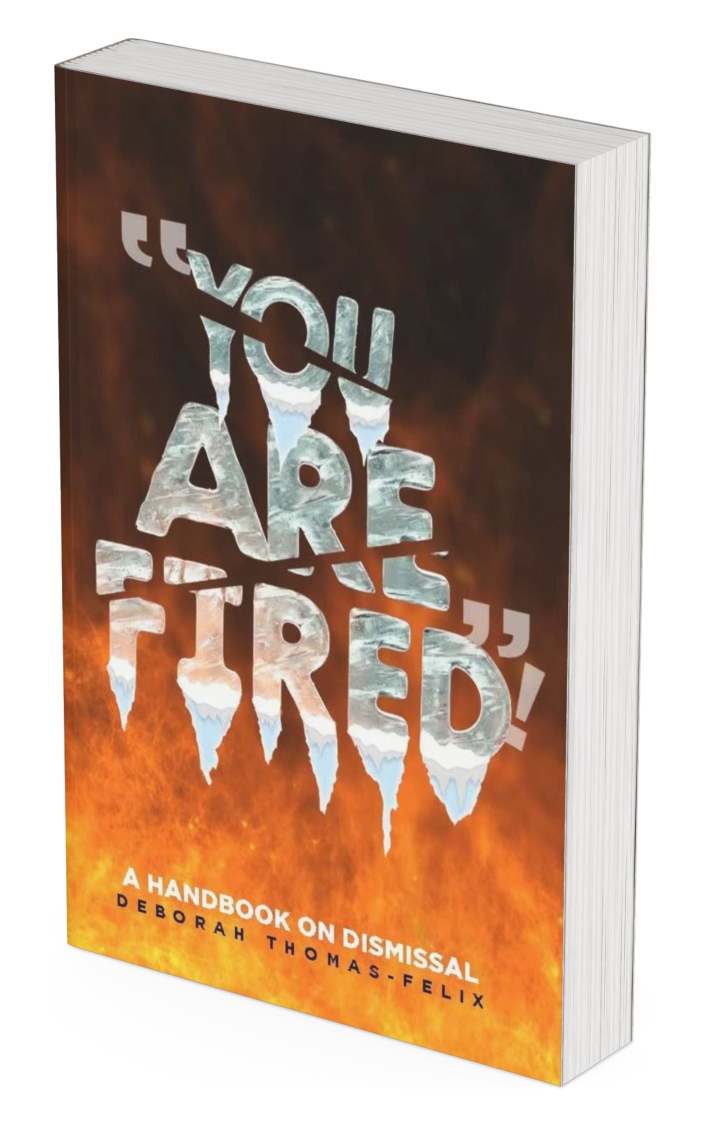 Fired Books “You are Fired” A Handbook on Dismissal. – Trends in Labour Law